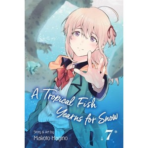 A Tropical Fish Yearns for Snow, Vol. 7 - by  Makoto Hagino (Paperback) - 1 of 1