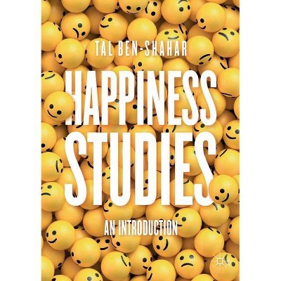 Happiness Studies - by  Tal Ben-Shahar (Paperback)