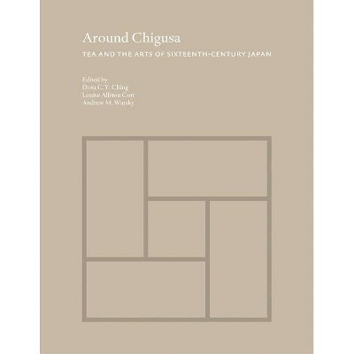 Around Chigusa - (Publications of the Tang Center for East Asian Art, Princeton University) (Hardcover)