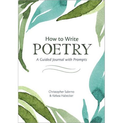 How to Write Poetry - by  Christopher Salerno & Kelsea Habecker (Paperback)