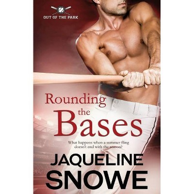 Rounding the Bases - (Out of the Park) by  Jaqueline Snowe (Paperback)