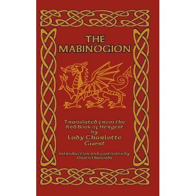 The Mabinogion - by  Lady Charlotte Guest (Hardcover)