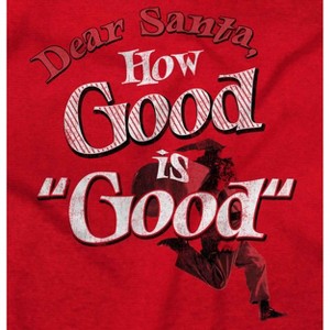 Funny Christmas How Good Santa Sweatshirt for Men or Women Brisco Brands - 1 of 4