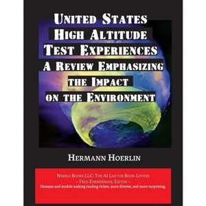 United States High-Altitude Test Experiences - by  Hermann Hoerlin & Los Alamos National Laboratory (Paperback) - 1 of 1