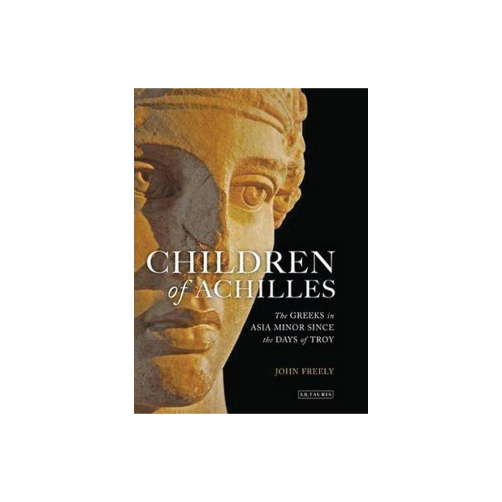 ISBN 9781845119416 product image for Children of Achilles - by John Freely (Hardcover) | upcitemdb.com