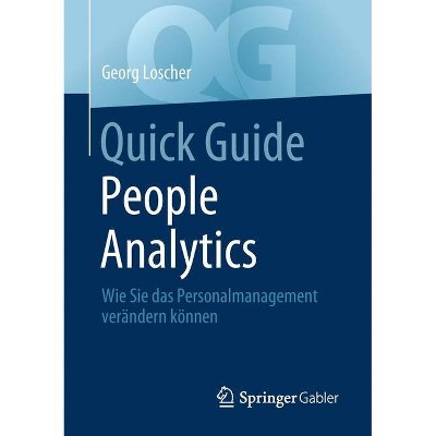 Quick Guide People Analytics - by  Georg Loscher (Paperback)