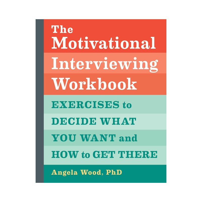 The Motivational Interviewing Workbook - by  Angela Wood (Paperback), 1 of 2