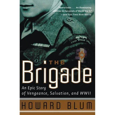 The Brigade - by  Howard Blum & Inc Hardscrabble Entertainment (Paperback)