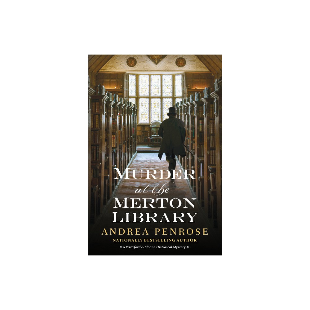 Murder at the Merton Library - (Wrexford & Sloane Mystery) by Andrea Penrose (Paperback)