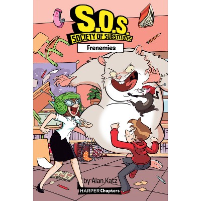 S.O.S.: Society of Substitutes #5: Frenemies - by  Alan Katz (Hardcover)