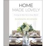 Home Made Lovely - by Shannon Acheson (Hardcover)