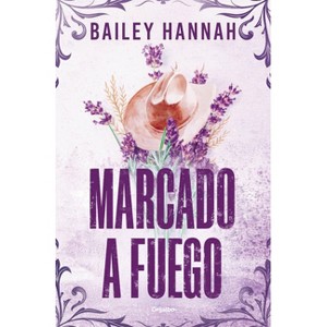 Marcado a Fuego / Alive and Wells - by  Bailey Hannah (Paperback) - 1 of 1