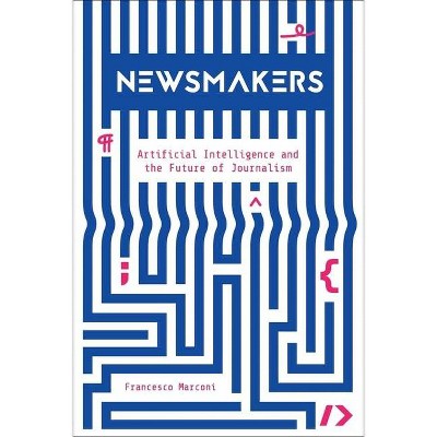 Newsmakers - by  Francesco Marconi (Paperback)