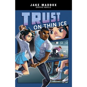 Trust on Thin Ice - (Jake Maddox Graphic Novels) by  Jake Maddox (Paperback) - 1 of 1