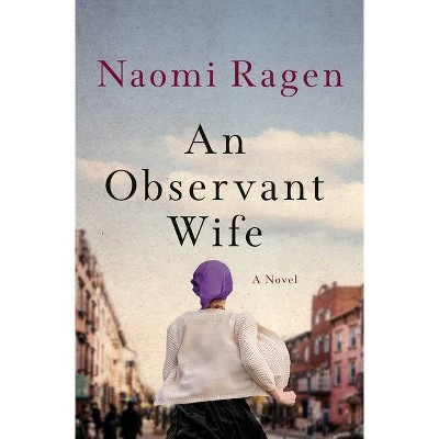 An Observant Wife - by  Naomi Ragen (Hardcover)