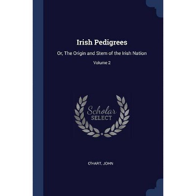 Irish Pedigrees - by  O'Hart John (Paperback)