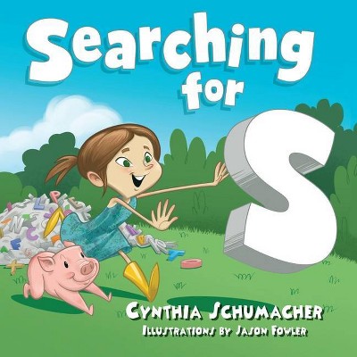 Searching for S - by  Cynthia Schumacher (Paperback)