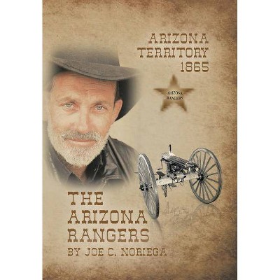 Arizona Rangers - by  Joe C Noriega (Hardcover)