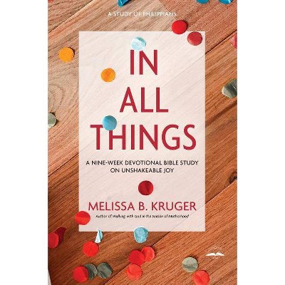 In All Things - by  Melissa B Kruger (Paperback)