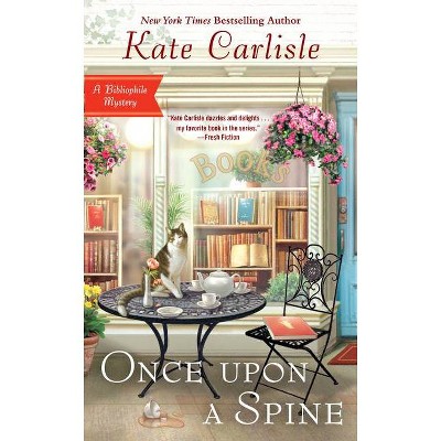 Once Upon a Spine - (Bibliophile Mystery) by  Kate Carlisle (Paperback)