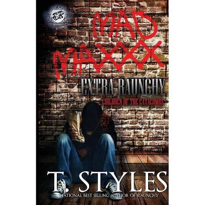 Mad Maxxx - (Raunchy) by  T Styles (Paperback)