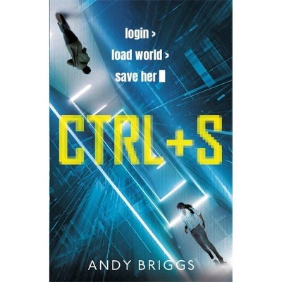 Ctrl S - by  Andy Briggs (Paperback)