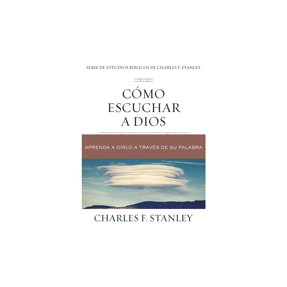 Cómo Escuchar a Dios - (Charles F. Stanley Bible Study) by Charles F Stanley (Paperback)