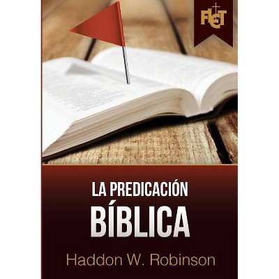 La predicación bíblica (con Guía de estudio FLET) - by  Haddon Robinson (Paperback)