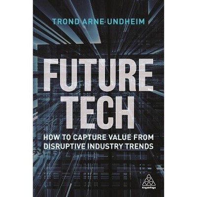 Future Tech - by  Trond Arne Undheim (Hardcover)