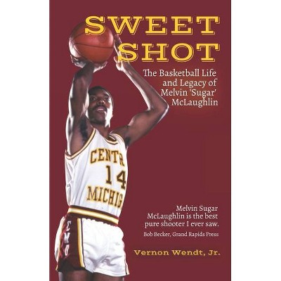 Sweet Shot - by  Vernon Wendt (Paperback)