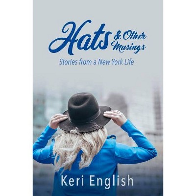 Hats & Other Musings - by  Keri English (Paperback)