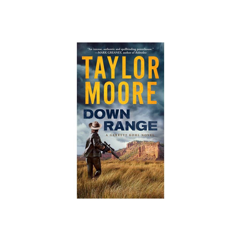 Down Range - (Garrett Kohl) by Taylor Moore (Paperback) About the Book As a decorated undercover DEA special agent, Garrett Kohl has traveled the world--and fought in most of it--but it's the High Plains of northwest Texas he calls home and dreams of returning to one day. Kohl is in the middle of an assignment in Afghanistan when his commander orders him back to Texas on a short mission expected to take a week at most. But Kohl is unsettled to discover that he's moving from one kind of war to another. The once-peaceful ranching community he loves is under attack by a band of criminals who have infiltrated law enforcement and corrupted local businesses, and are now terrorizing Kohl's own family. Hoping to prevent bloodshed, Kohl tries to resolve matters peacefully. But when the group strikes first, he has no choice but to go on the attack. Unfortunately for the crew of criminals, Garrett Kohl, besides being an elite undercover officer for the DEA, is a battle-hardened Green Beret who spent the better part of his career hunting terrorists. Although outnumbered and outgunned, Kohl knows the wild and forsaken Llano Estacado region of Texas better than anyone. And like so many trespassers before them, these murderers will find out the hard way that the only thing tougher than this land is the people who call it home. Book Synopsis  A riveting thriller with a family in crisis at the core. It's my kind of book.  --Brad Taylor, bestselling author of American Traitor DEA Special Agent Garrett Kohl must rescue a CIA officer after she's kidnapped in Texas by a nefarious band of criminals in this pulse-pounding thriller for fans of C. J. Box Special Agent Garrett Kohl has just taken down a dangerous and deadly cartel boss when he finds trouble brewing back on his family's homestead. A powerful energy consortium, Talon Corporation, has started an aggressive mining operation that threatens to destroy Garrett's land, his family's way of life, and everything they hold dear. To achieve its goals, Talon is flouting the law, bribing public officials, and meeting anyone who challenges it with physical violence. When the Kohls themselves are attacked by Talon guards, Garrett goes on the offensive, embarking on an investigation that he hopes will rid the Texas High Plains of the intruders once and for all. Garrett soon discovers that the company has origins in the dark hinterlands of countries across the globe. Using coercion and assassination levied by men from former Russian special operations forces, Talon is working on a highly secretive scheme to commandeer precious U.S. resources. The tit-for-tat exchange between Talon and the Kohls erupts into a full-scale war when Russian spy Alexi Orlov kidnaps Garrett's friend and ally CIA operative Kim Manning. While Talon may be accustomed to getting its way in many places around the world, it has yet to encounter this rare breed of warrior down in Texas--a man who will fight to the death to protect those he loves. Review Quotes  A rough neo-Western about family lost and found... A propulsive story of survival... [Kohl's] slice of Texas is sparse and beautiful, but it's also deadly... A powerful entry in the reluctant warrior subgenre, in which a dangerous but decent man is pushed past his limits. --Texas Monthly  [A] powerful debut... Moore melds the thriller and western genres in Down Range, punctuating frequent action scenes against vivid scenery that adds to the suspense. But he also concentrates on his believable characters.... [Garrett] makes for a forceful hero in  Down Range,  the beginning of what should be a long-running series. --South Florida Sun Sentinel  It took me about 25 pages before I got sucked into this exciting thriller featuring Garrett Kohl, a DEA agent who has been working undercover.... This book offers lots of excitement, but also has its funny moments as well. --The Pilot (Southern Pines, NC)  The result is a masterwork of classic storytelling: a man defending his own in the best tradition of a John Wayne or Clint Eastwood film. Think  No Country for Old Men  with Box's Joe Pickett taking over for Ed Tom Bell. Down Range is downright awesome. --Providence Journal  Down Range fuses the classic Western with the modern thriller. DEA operator Garrett Kohl has big skills and an even bigger heart that drives him to a pulse-pounding showdown as good as anything you'll read this year--and maybe ever. --Mike Maden, author of Tom Clancy's Firing Point  [A] strong debut... Things culminate in an exciting, Texas-style showdown between Kohl's family, cartel sicarios, and a host of other bad actors. Fans of J. Todd Scott and C. J. Box will want to check out this propulsive, character-driven thriller. --Publishers Weekly  A stunning debut, as wild and beautiful as the Texas High Plains in which it's set, Down Range turns the thriller genre on its head. Stretching from Kabul to Amarillo, Moore's yarn is chock-full of gripping action, white-knuckled suspense, and, most important, heart. --Don Bentley, author of Target Acquired  