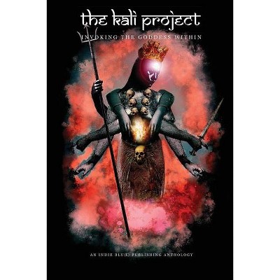 The Kali Project - by  Candice Louisa Daquin & Megha Sood (Paperback)