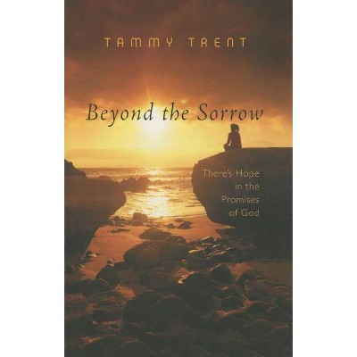 Beyond the Sorrow - by  Tammy Trent (Paperback)