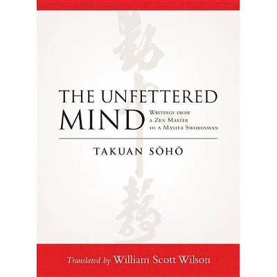 The Unfettered Mind - by  Takuan Soho (Paperback)