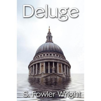 Deluge - by  S Fowler Wright (Paperback)