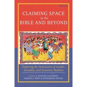 Claiming Space in the Bible and Beyond - by  L Juliana Claassens & Sithembiso Zwane & Gerald O West (Hardcover) - 1 of 1