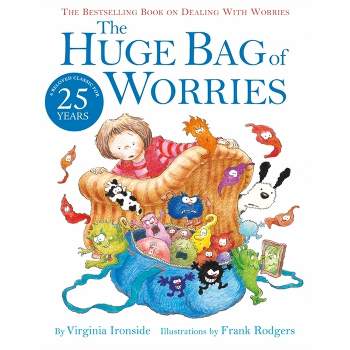 The Huge Bag of Worries - by  Virginia Ironside (Paperback)