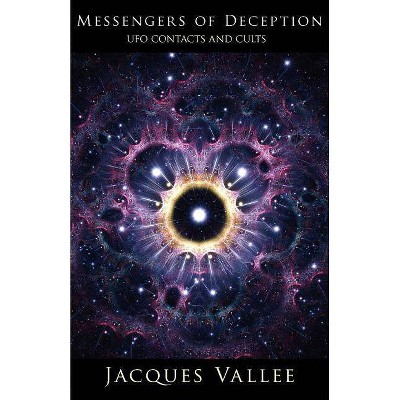 Messengers of Deception - 3rd Edition by  Jacques Vallee (Paperback)