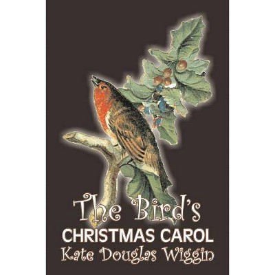 The Bird's Christmas Carol by Kate Douglas Wiggin, Fiction, Historical, United States, People & Places, Readers - Chapter Books - (Paperback)