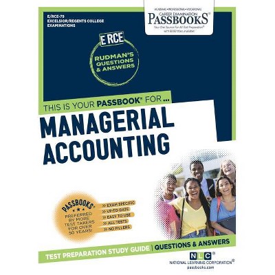 Managerial Accounting, Volume 79 - (Excelsior / Regents College Examinations) by  National Learning Corporation (Paperback)