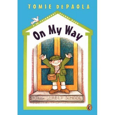 On My Way - (26 Fairmount Avenue Books) by  Tomie dePaola (Paperback)