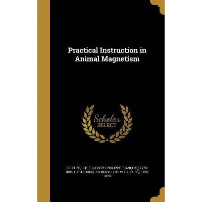 Practical Instruction in Animal Magnetism - (Hardcover)