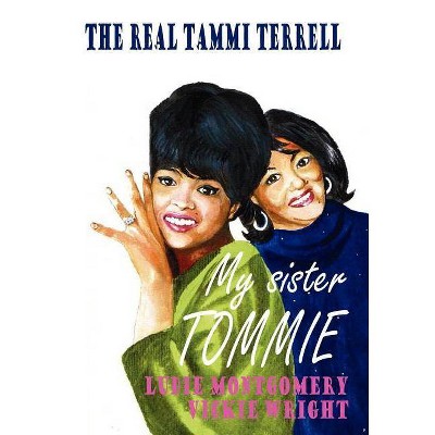 My Sister Tommie - by  Ludie Montgomery & Vickie Wright (Hardcover)