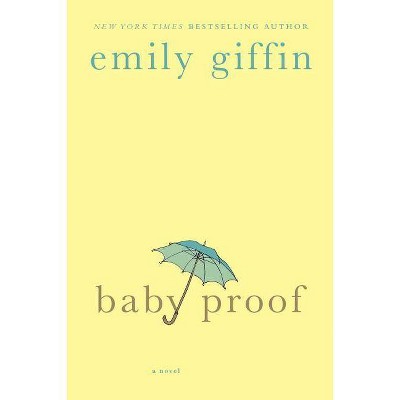 Baby Proof (Reprint) (Paperback) by Emily Giffin