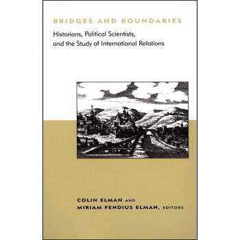 Bridges and Boundaries - (Belfer Center Studies in International Security) by  Colin Elman & Miriam Fendius Elman (Paperback)