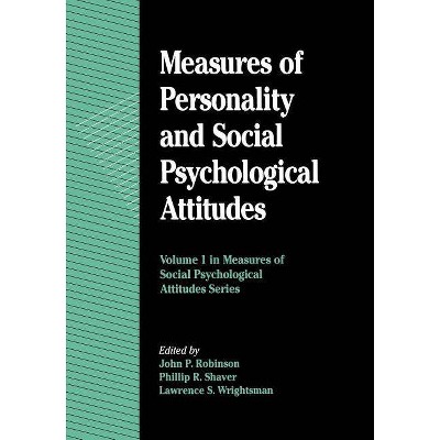 Measures of Personality and Social Psychological Attitudes, 1 - (Measures of Social Psychological Attitudes) by  John Paul Robinson (Paperback)