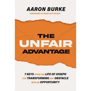 The Unfair Advantage - by  Aaron Burke (Paperback) - 1 of 1