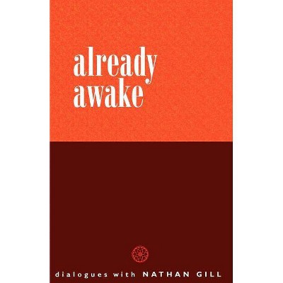 Already Awake - by  Nathan Gill (Paperback)