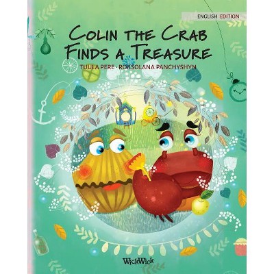 Colin the Crab Finds a Treasure - by  Tuula Pere (Paperback)